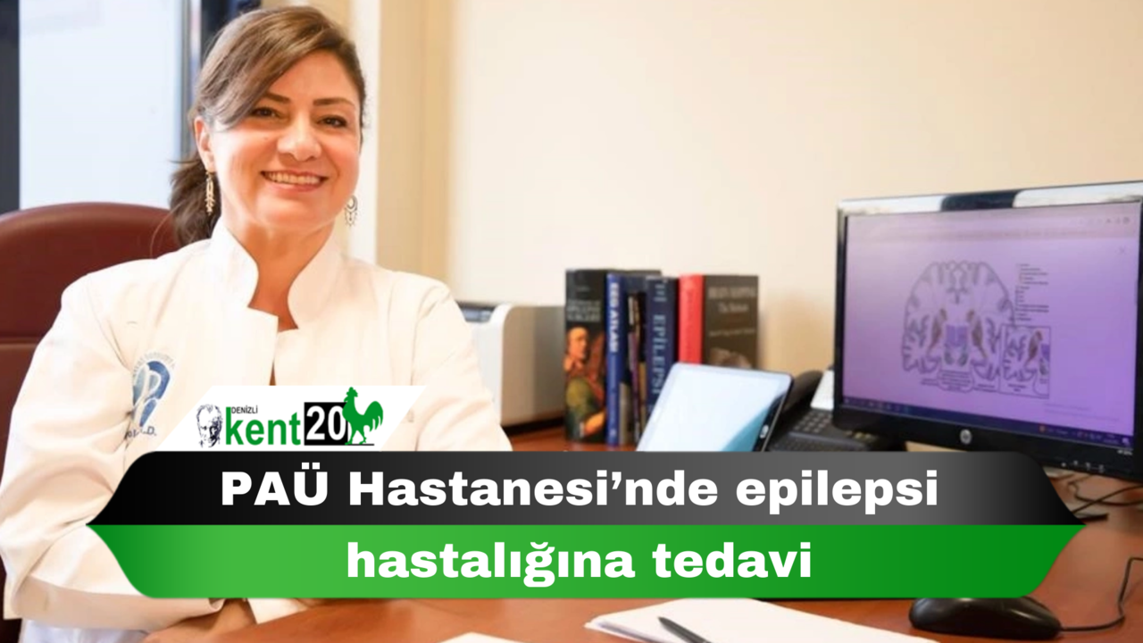 PAÜ Hastanesi’nde epilepsi hastalığına tedavi