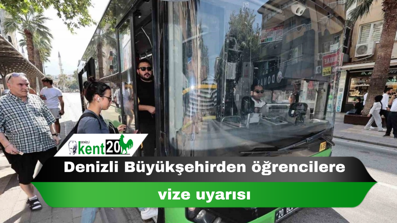 Denizli Büyükşehirden öğrencilere vize uyarısı