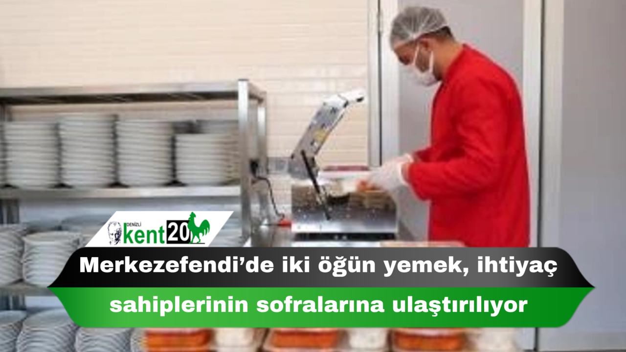 Merkezefendi’de iki öğün yemek, ihtiyaç sahiplerinin sofralarına ulaştırılıyor