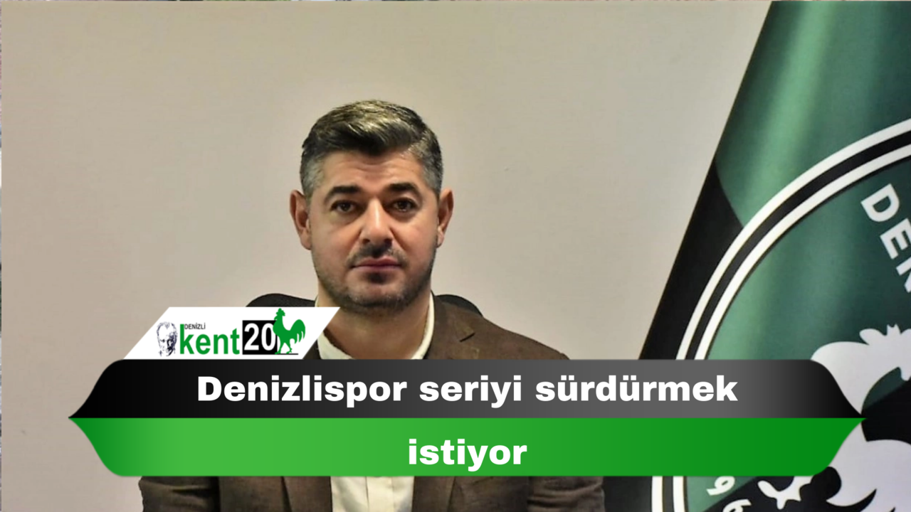 Denizlispor seriyi sürdürmek istiyor