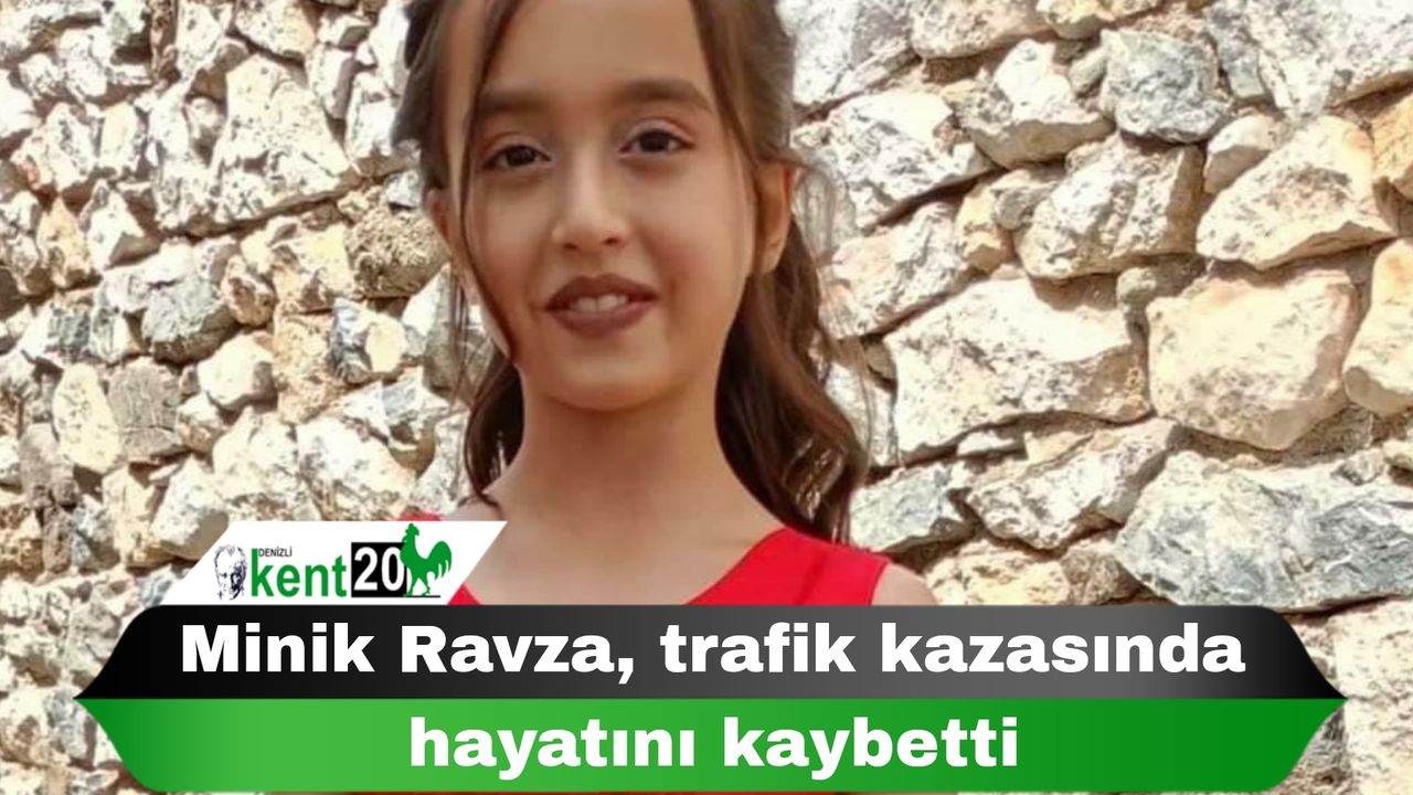 Minik Ravza, trafik kazasında hayatını kaybetti