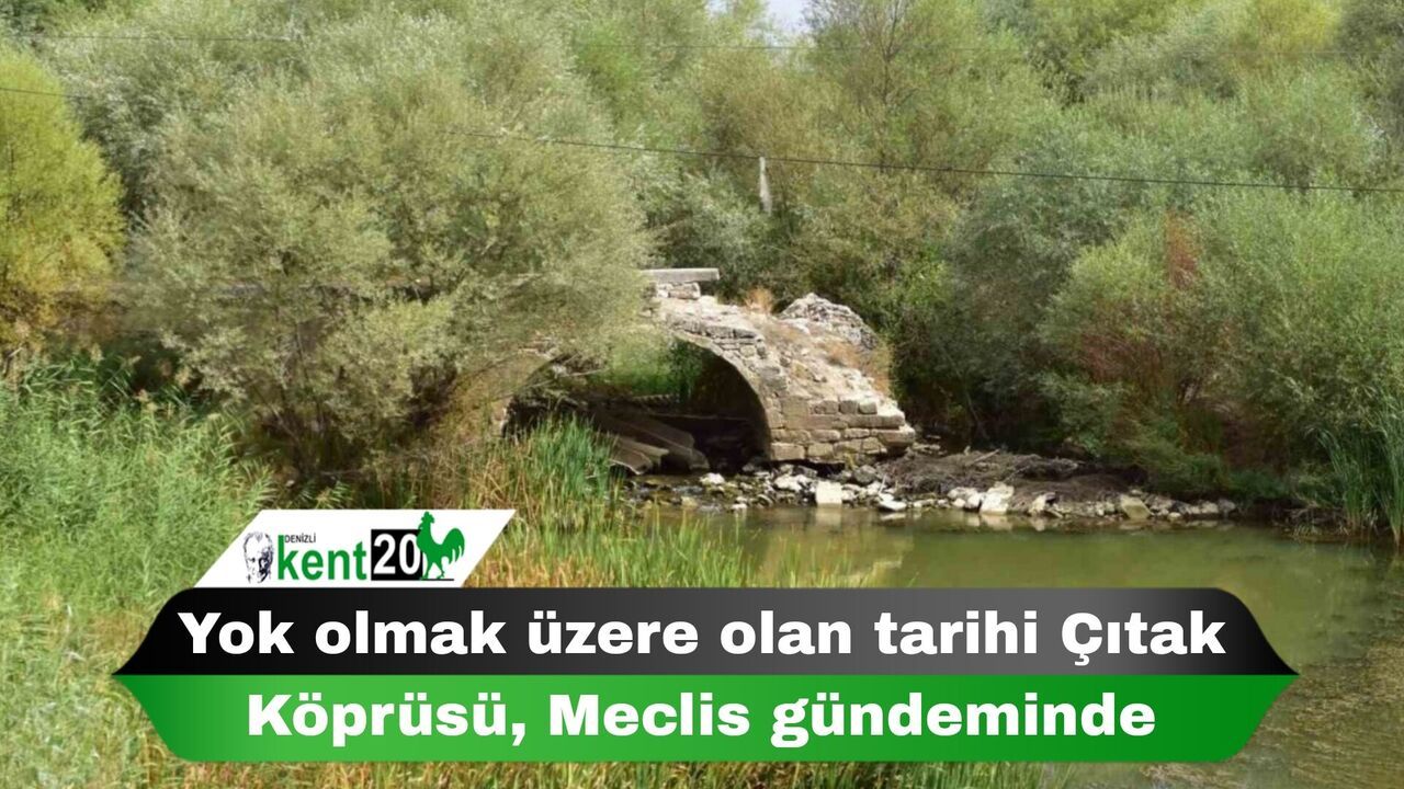 Yok olmak üzere olan tarihi Çıtak Köprüsü, Meclis gündeminde