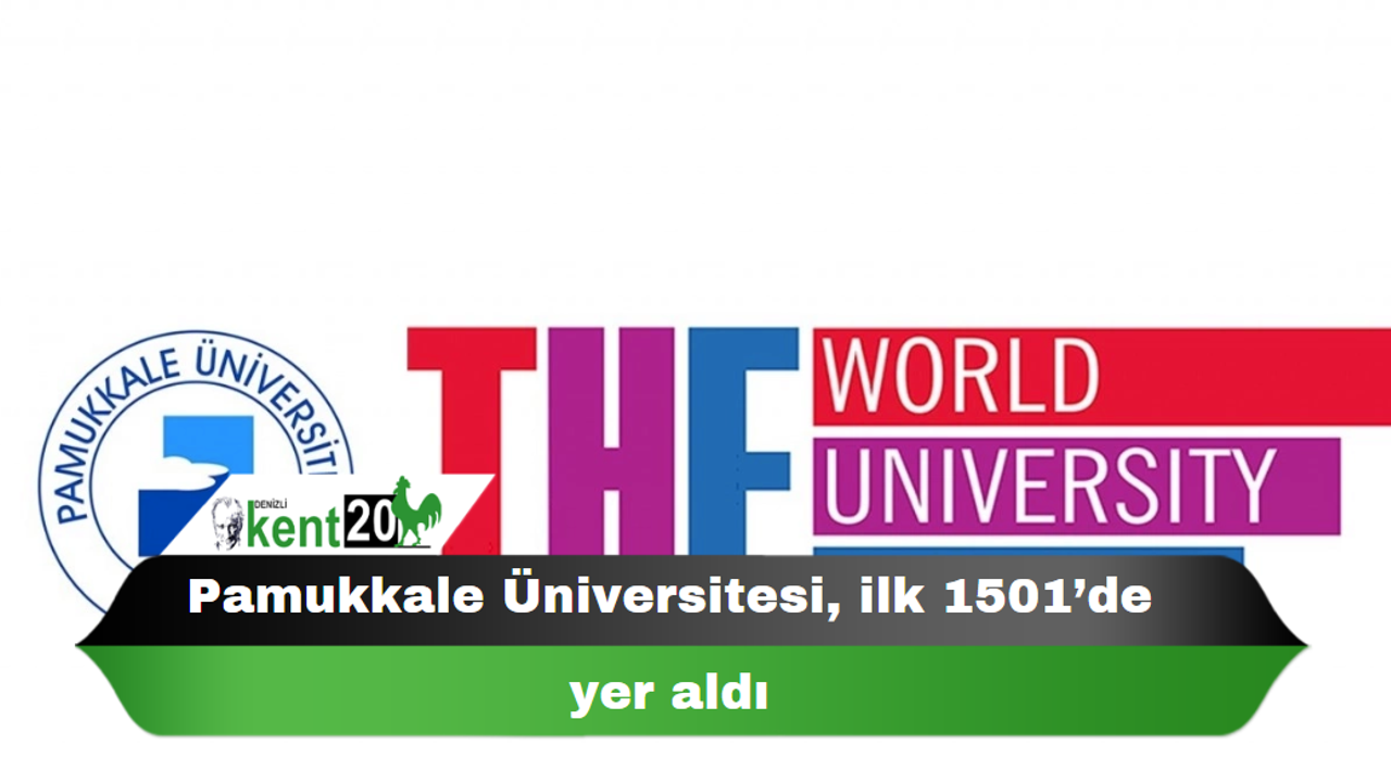 Pamukkale Üniversitesi, ilk 1501’de yer aldı