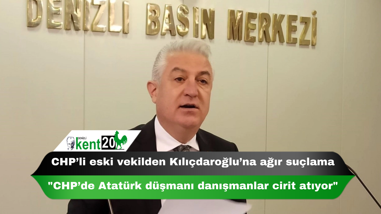 CHP’li eski vekilden Kılıçdaroğlu’na ağır suçlama: "CHP’de Atatürk düşmanı danışmanlar cirit atıyor"