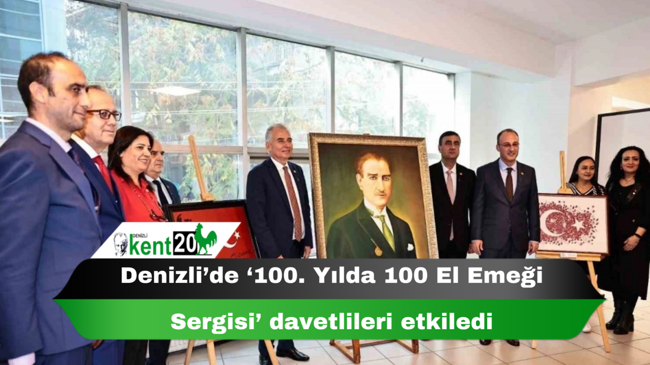 Denizli’de ‘100. Yılda 100 El Emeği Sergisi’ davetlileri etkiledi