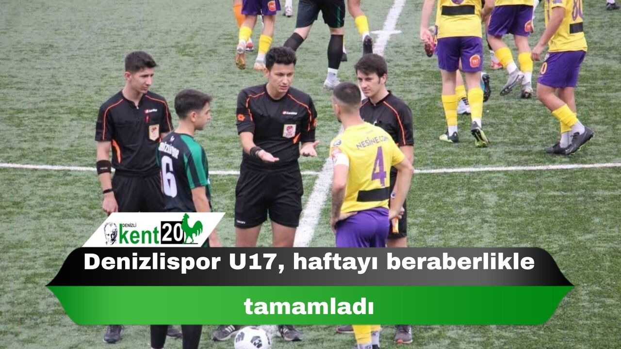 Denizlispor U17, haftayı beraberlikle tamamladı