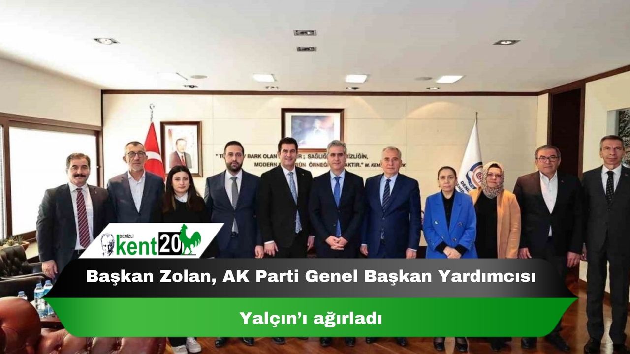 Başkan Zolan, AK Parti Genel Başkan Yardımcısı Yalçın’ı ağırladı