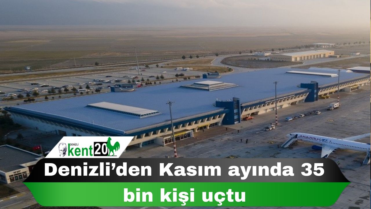 Denizli’den Kasım ayında 35 bin kişi uçtu