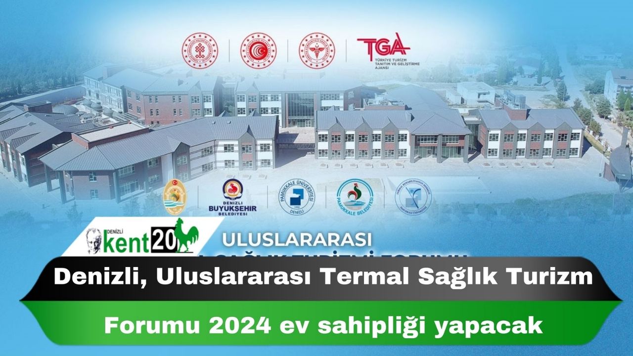 Denizli, Uluslararası Termal Sağlık Turizm Forumu 2024 ev sahipliği yapacak