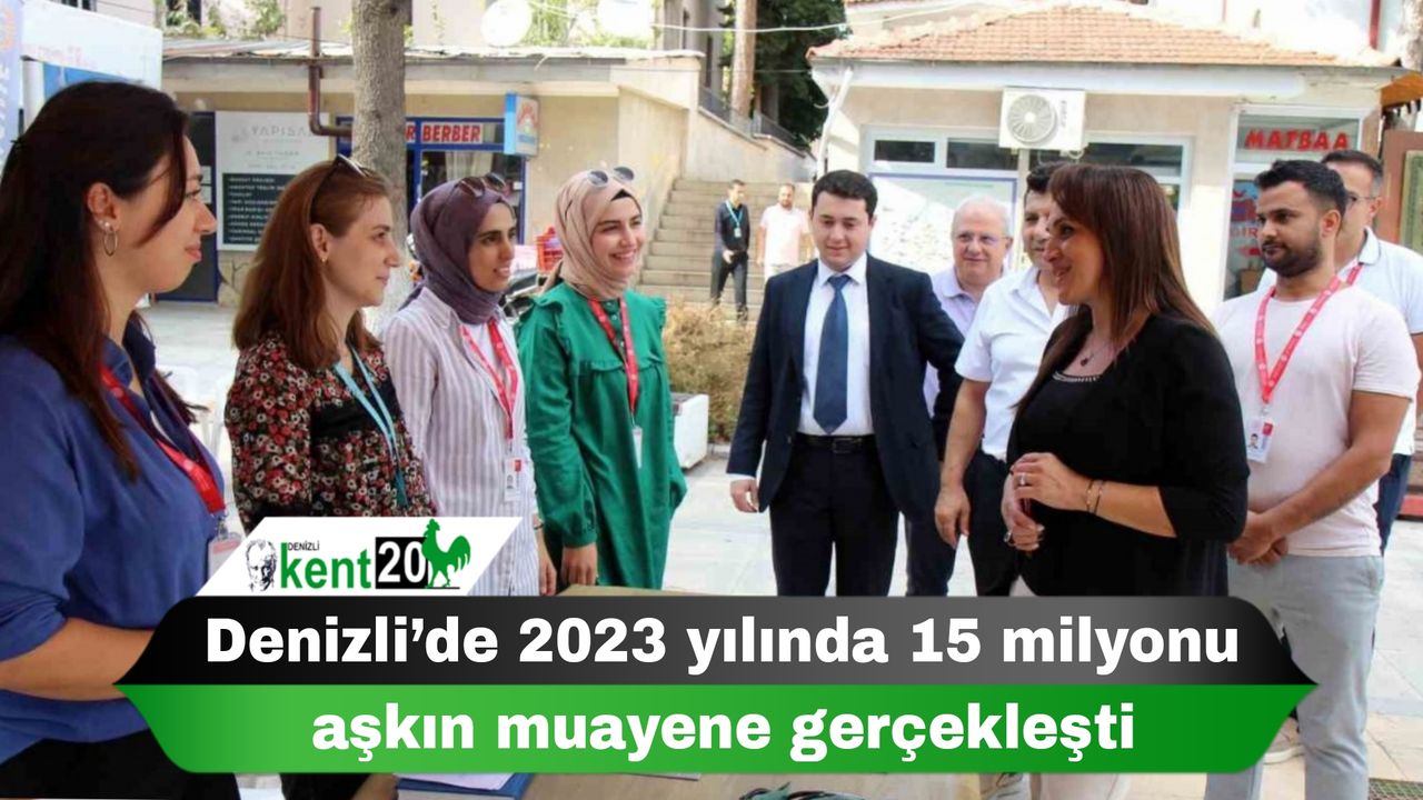 Denizli’de 2023 yılında 15 milyonu aşkın muayene gerçekleşti