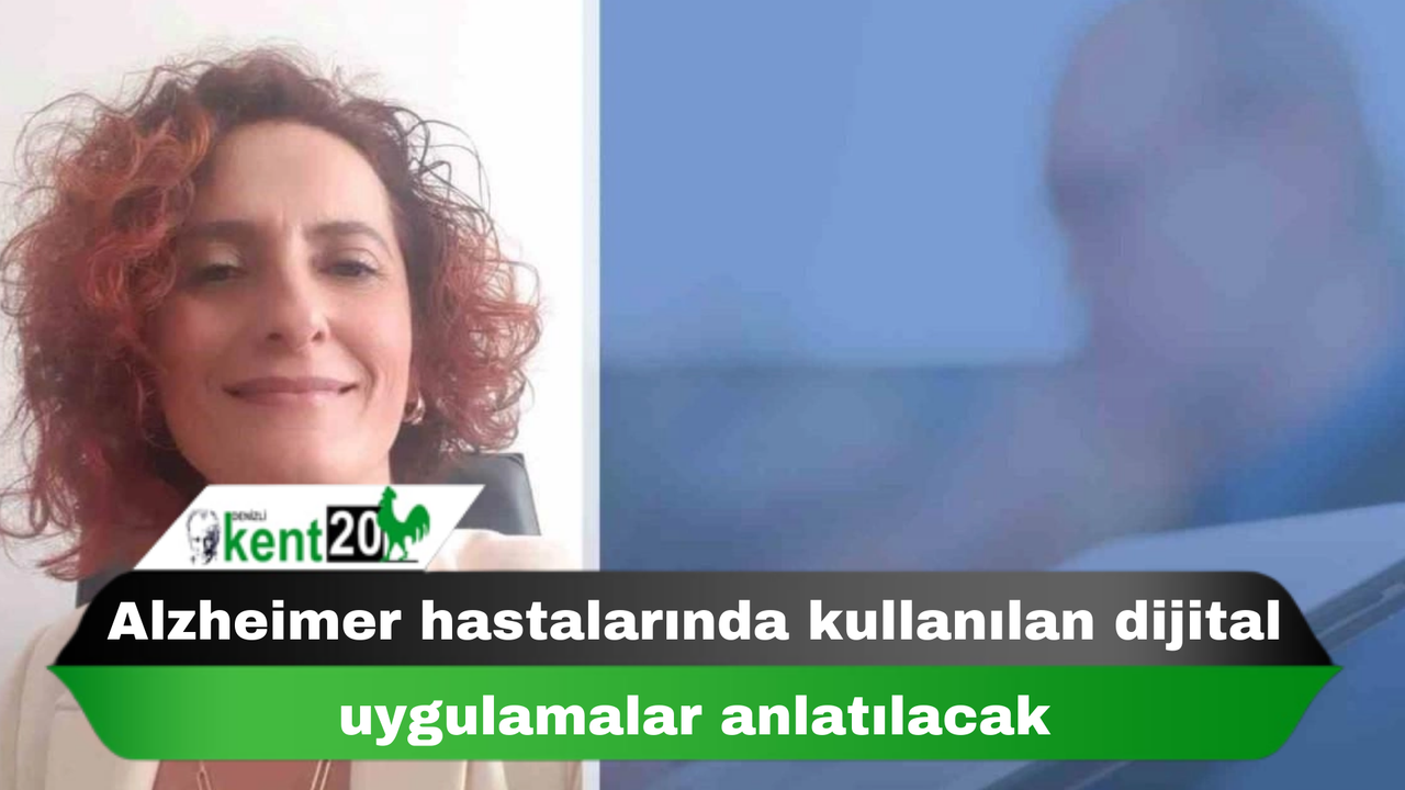 Alzheimer hastalarında kullanılan dijital uygulamalar anlatılacak