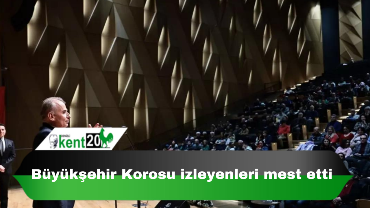 Büyükşehir Korosu izleyenleri mest etti