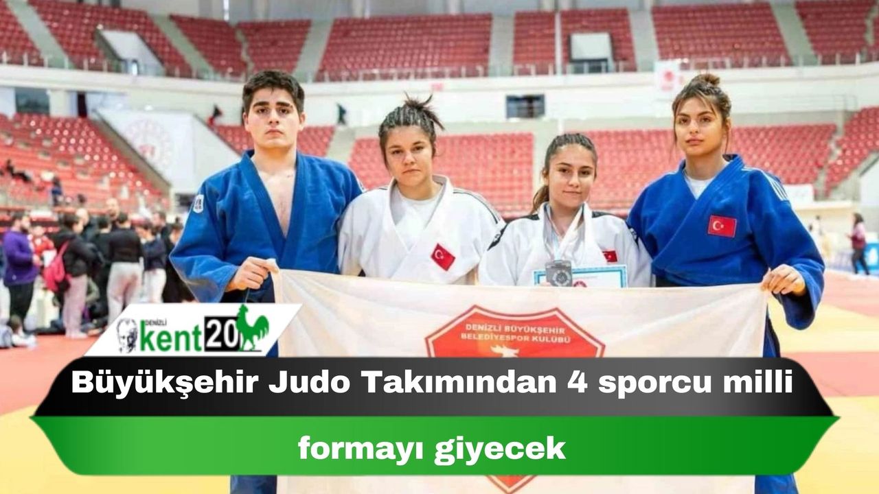 Büyükşehir Judo Takımından 4 sporcu milli formayı giyecek