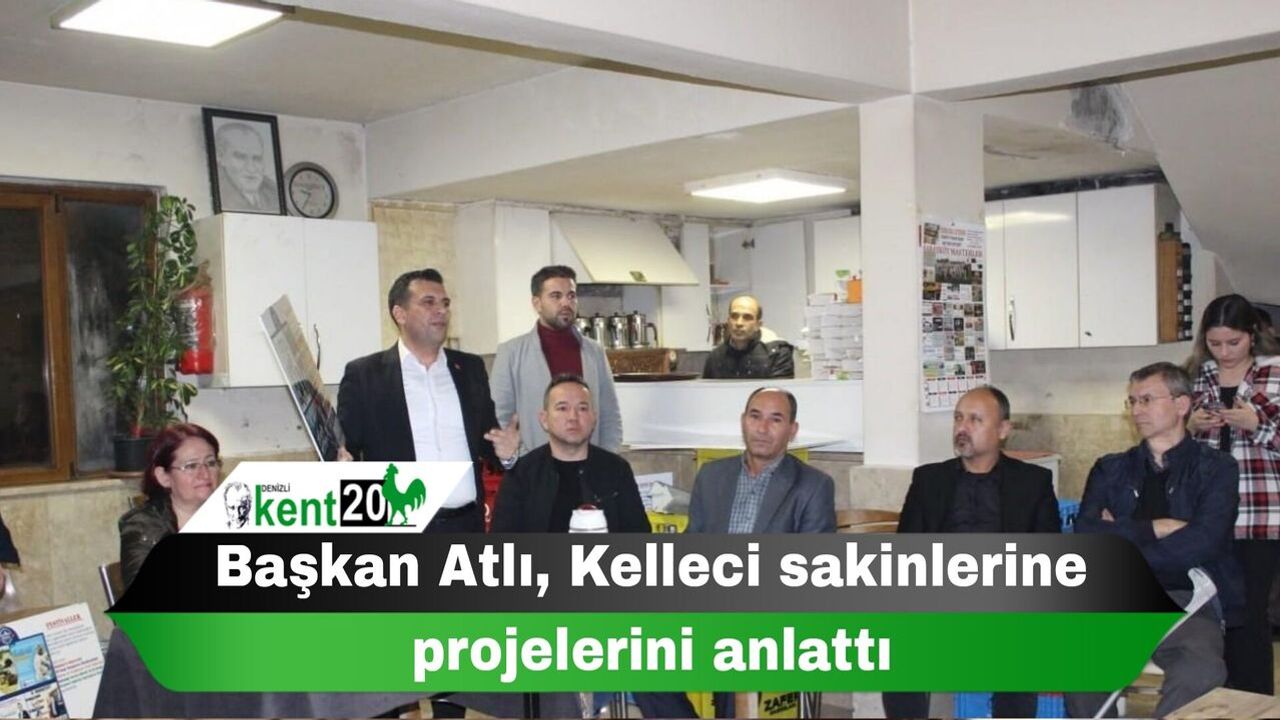 Başkan Atlı, Kelleci sakinlerine projelerini anlattı