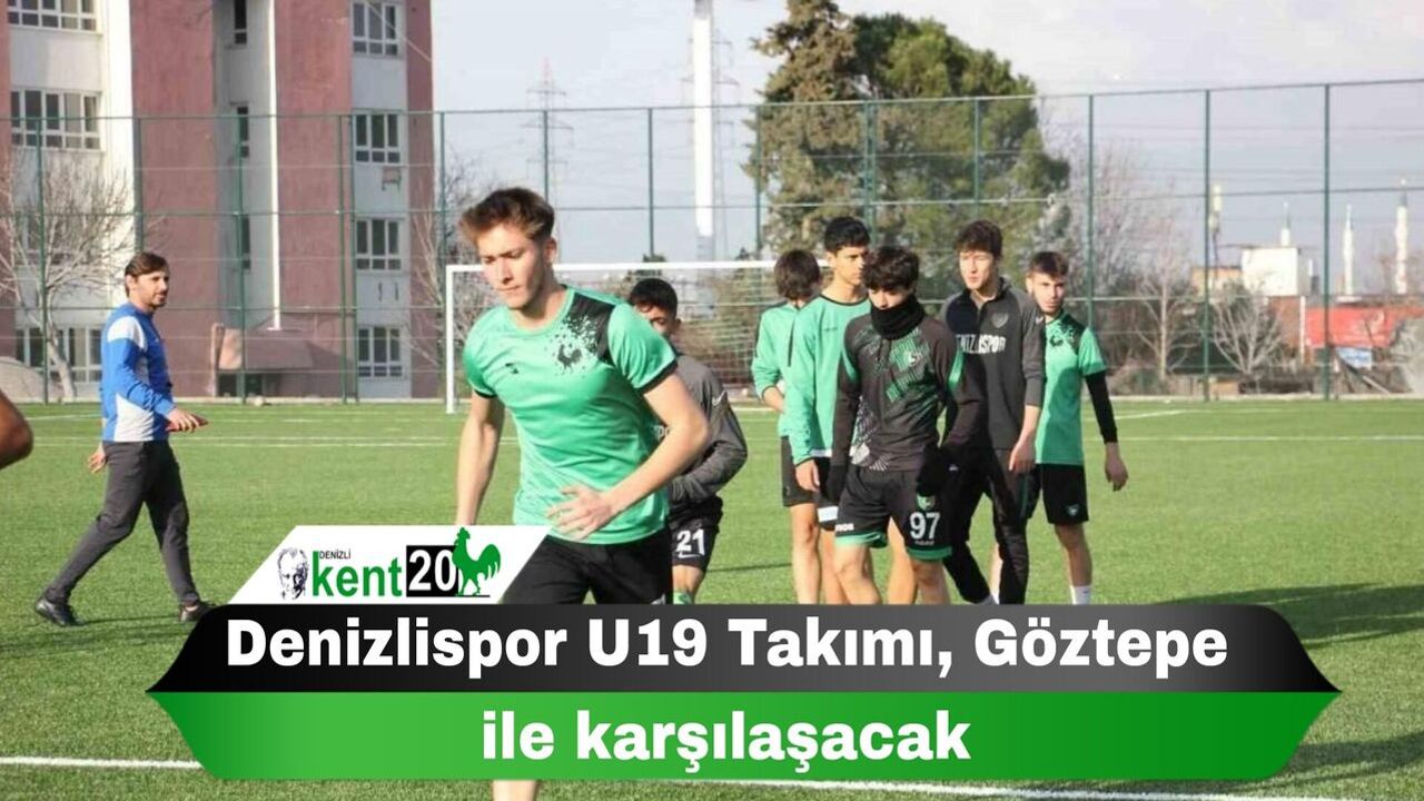 Denizlispor U19 Takımı, Göztepe ile karşılaşacak