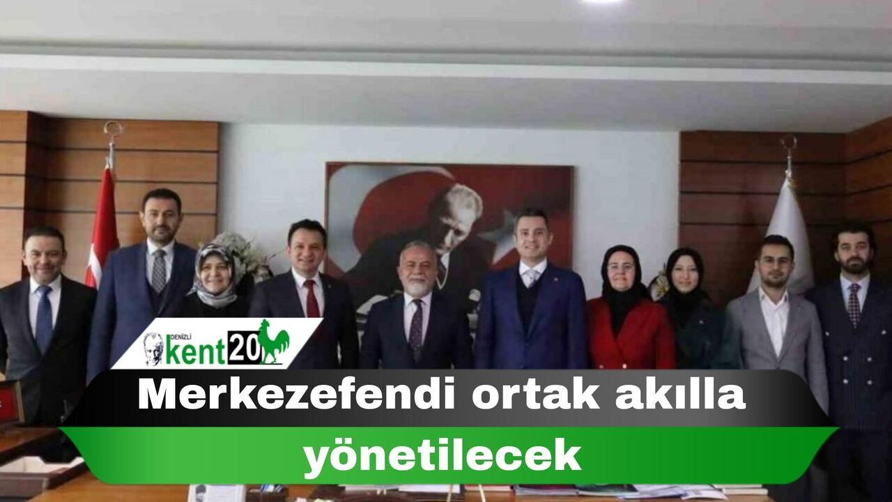 Merkezefendi ortak akılla yönetilecek