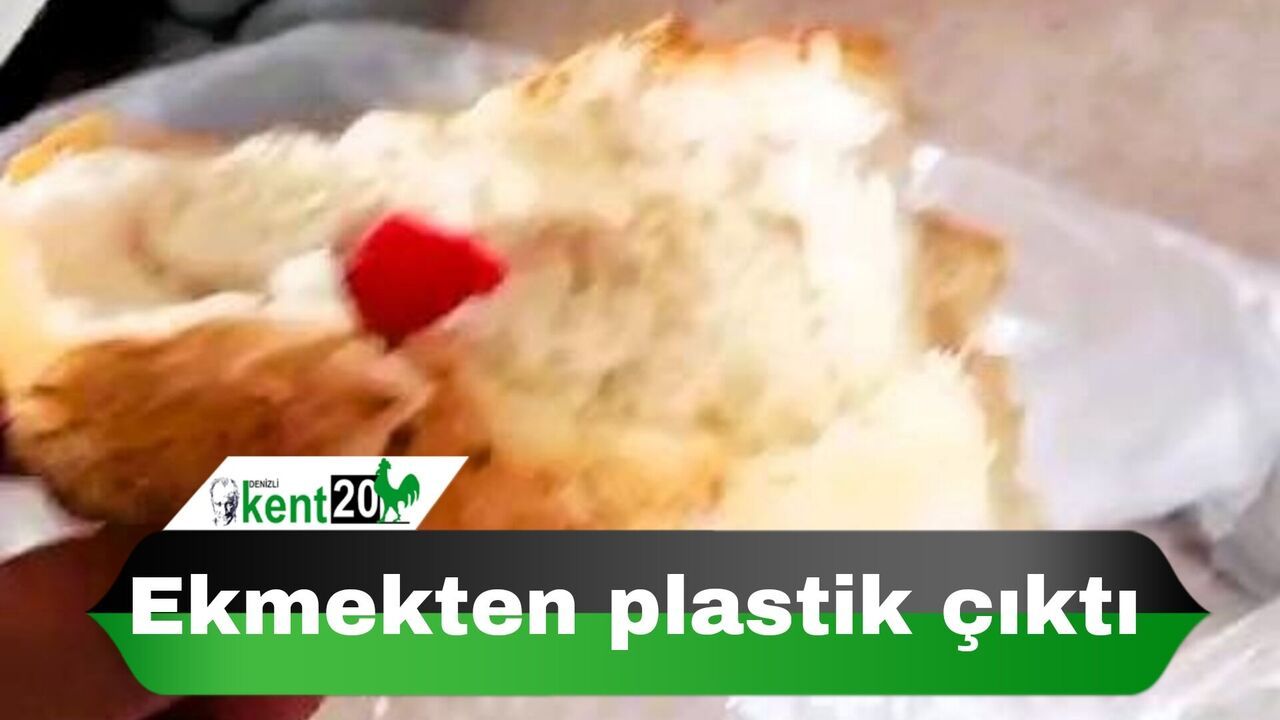 Ekmekten plastik çıktı