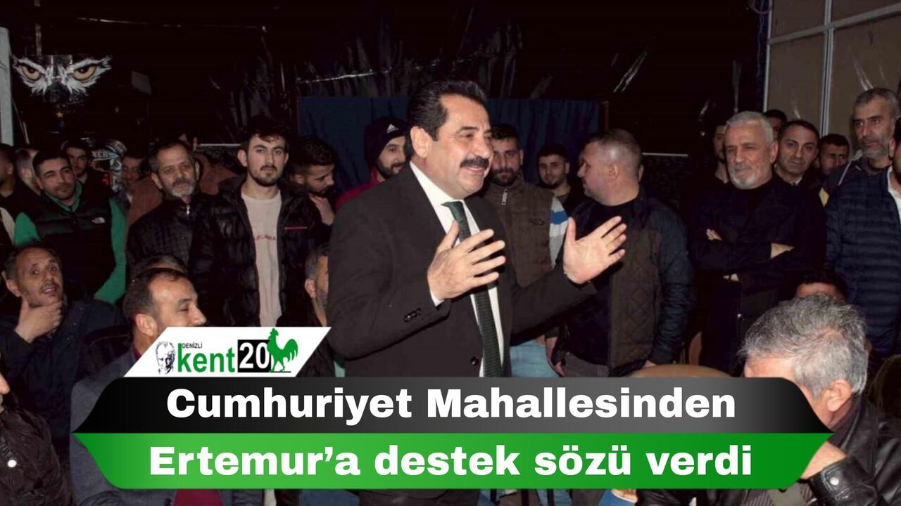 Cumhuriyet Mahallesinden Ertemur’a destek sözü verdi