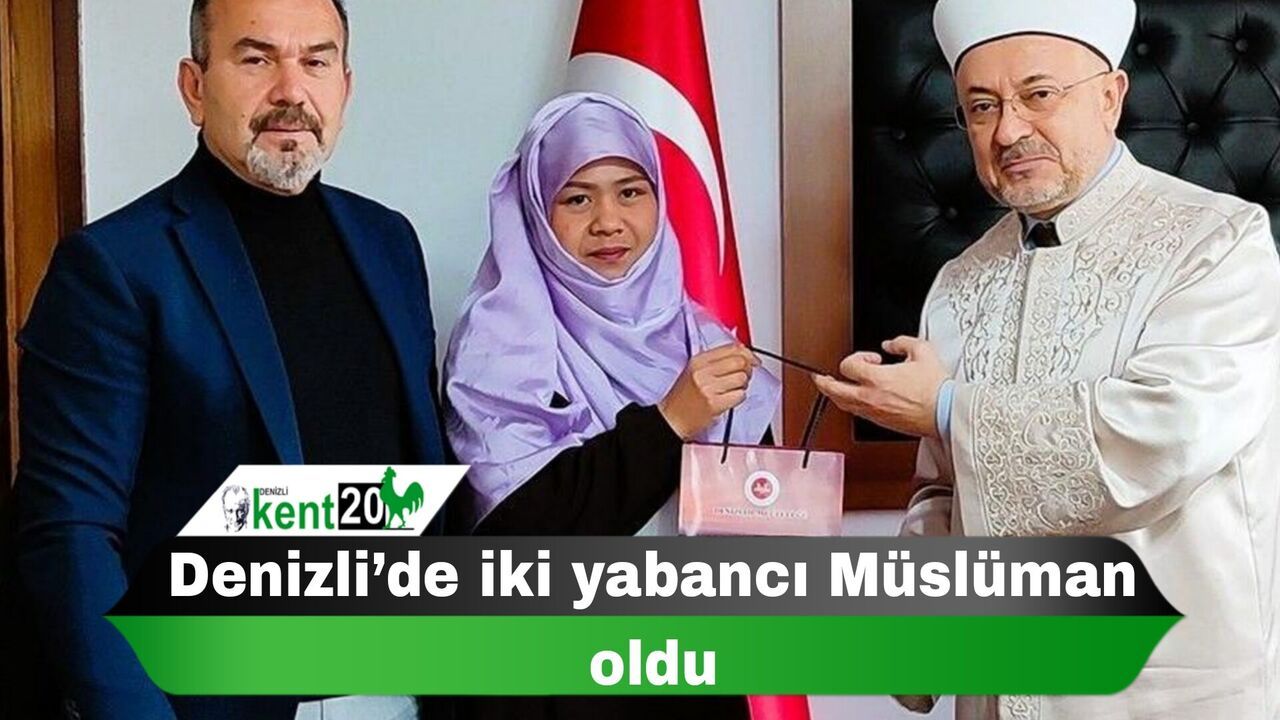 Denizli’de iki yabancı Müslüman oldu