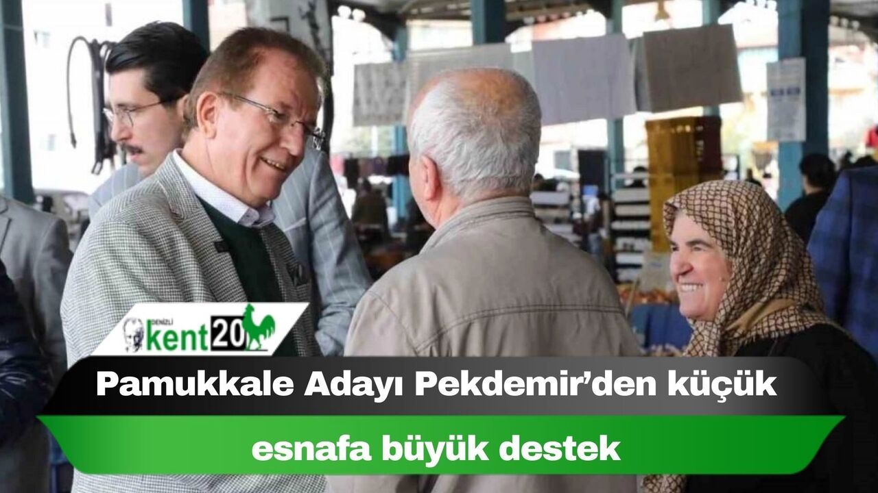 Pamukkale Adayı Pekdemir’den küçük esnafa büyük destek