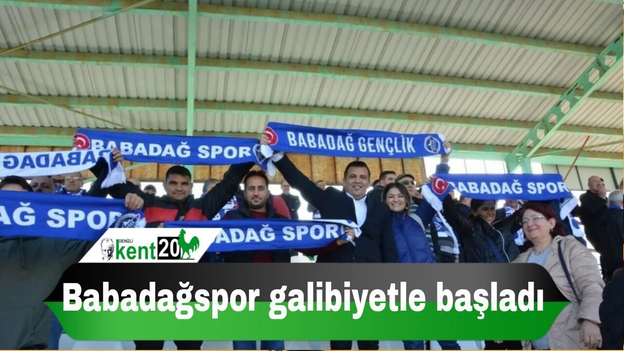 Babadağspor galibiyetle başladı