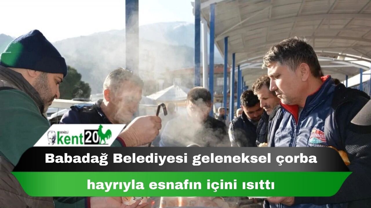Babadağ Belediyesi geleneksel çorba hayrıyla esnafın içini ısıttı