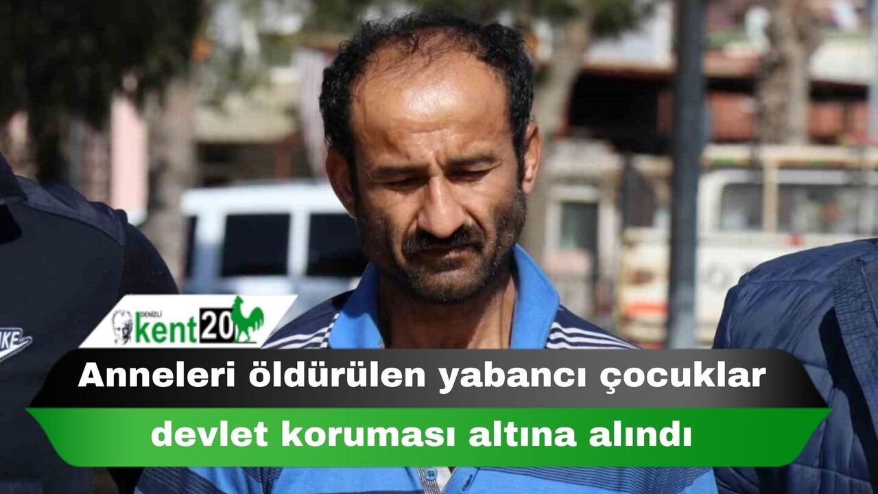 Anneleri öldürülen yabancı çocuklar devlet koruması altına alındı