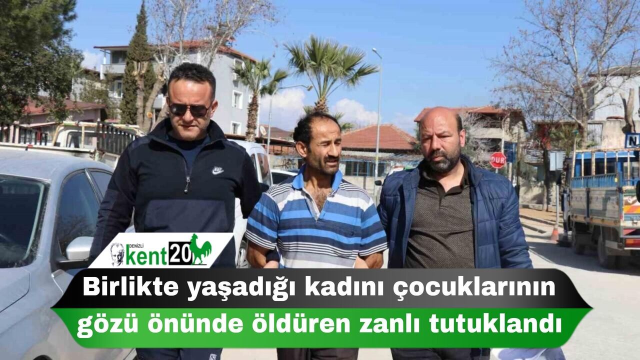 Birlikte yaşadığı kadını çocuklarının gözü önünde öldüren zanlı tutuklandı