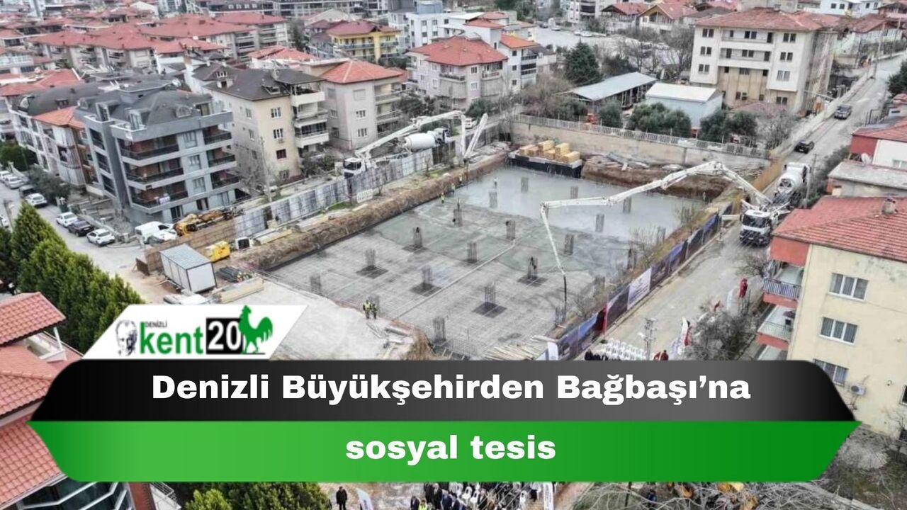 Denizli Büyükşehirden Bağbaşı’na sosyal tesis