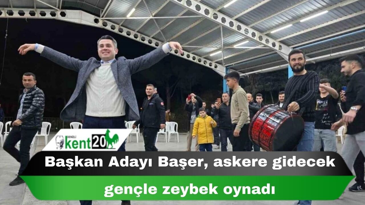 Başkan Adayı Başer, askere gidecek gençle zeybek oynadı