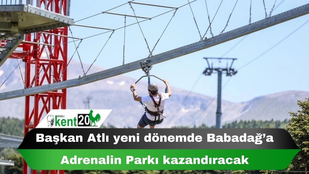 Başkan Atlı yeni dönemde Babadağ’a Adrenalin Parkı kazandıracak