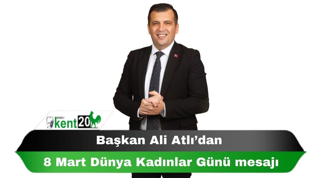 Başkan Ali Atlı’dan 8 Mart Dünya Kadınlar Günü mesajı