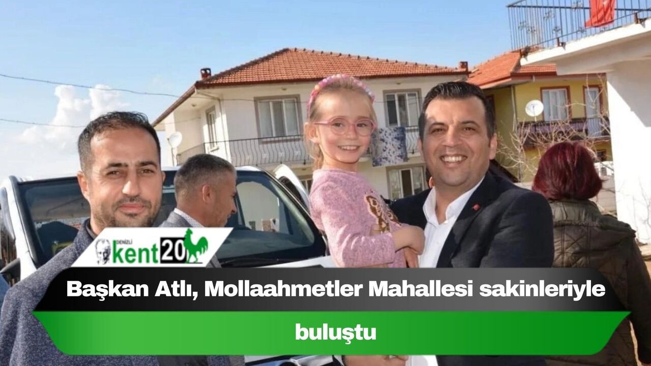 Başkan Atlı, Mollaahmetler Mahallesi sakinleriyle buluştu