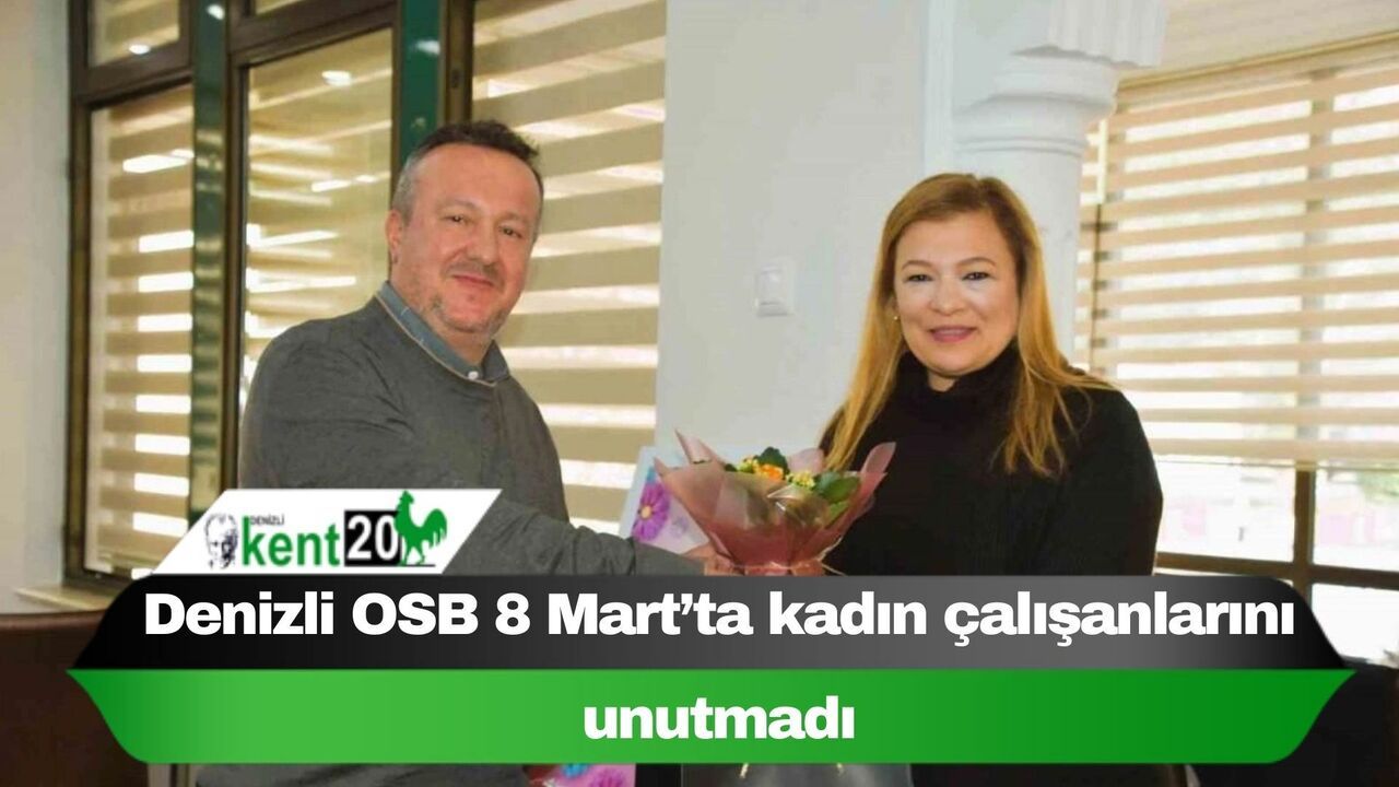 Denizli OSB 8 Mart’ta kadın çalışanlarını unutmadı