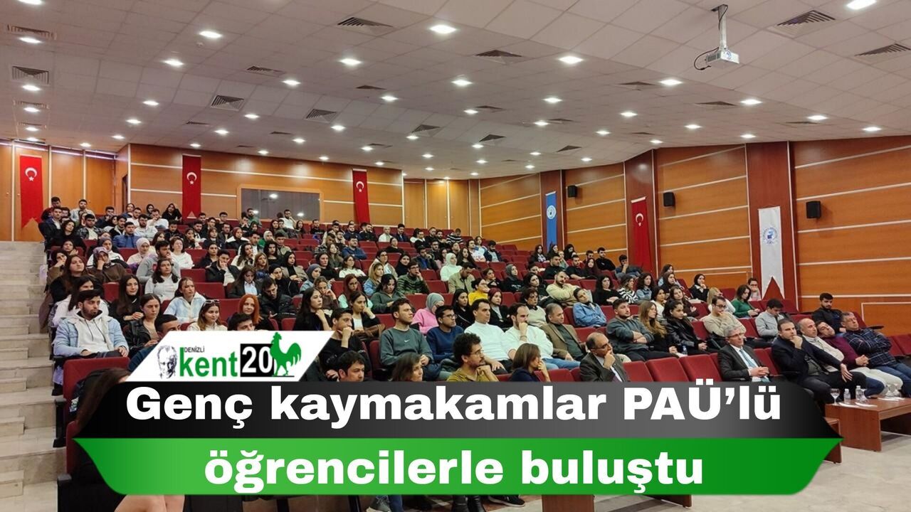 Genç kaymakamlar PAÜ’lü öğrencilerle buluştu