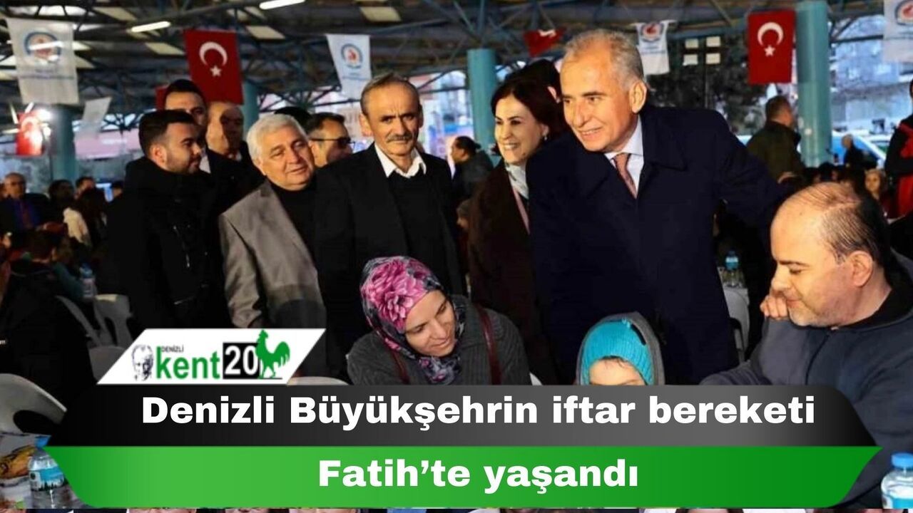 Denizli Büyükşehrin iftar bereketi Fatih’te yaşandı