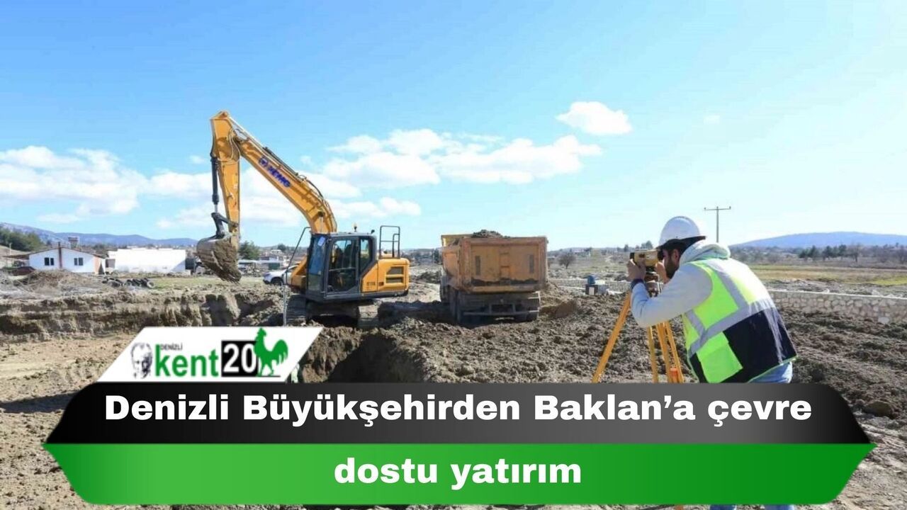 Denizli Büyükşehirden Baklan’a çevre dostu yatırım