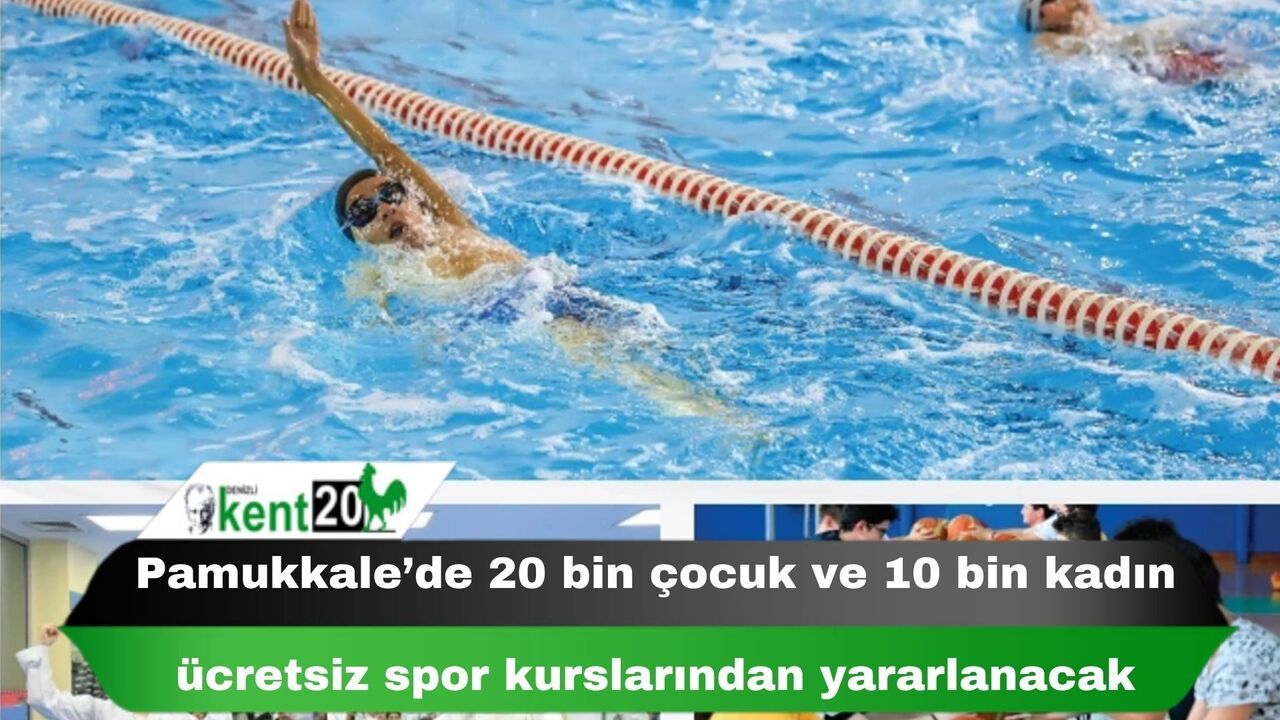 Pamukkale’de 20 bin çocuk ve 10 bin kadın ücretsiz spor kurslarından yararlanacak