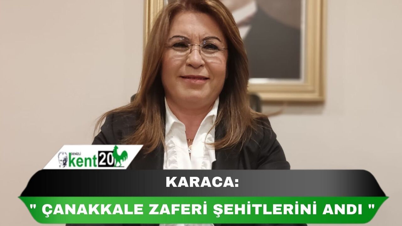 KARACA " ÇANAKKALE ZAFERİ ŞEHİTLERİNİ ANDI "