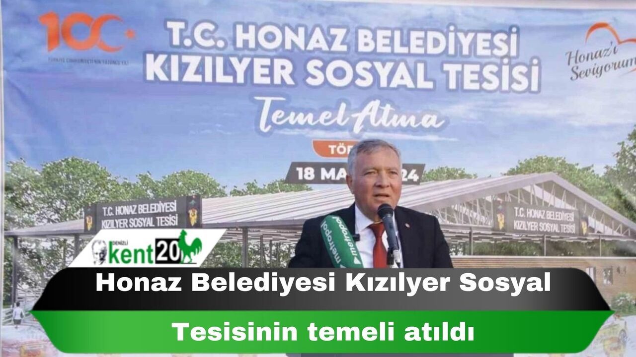 Honaz Belediyesi Kızılyer Sosyal Tesisinin temeli atıldı