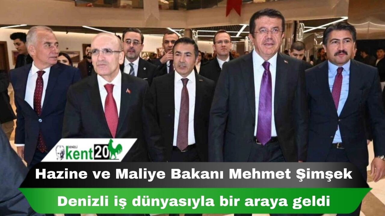 Hazine ve Maliye Bakanı Mehmet Şimşek Denizli iş dünyasıyla bir araya geldi