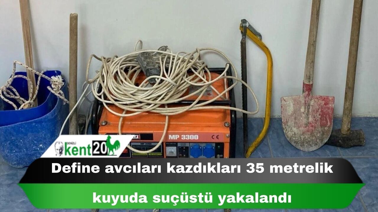 Define avcıları kazdıkları 35 metrelik kuyuda suçüstü yakalandı