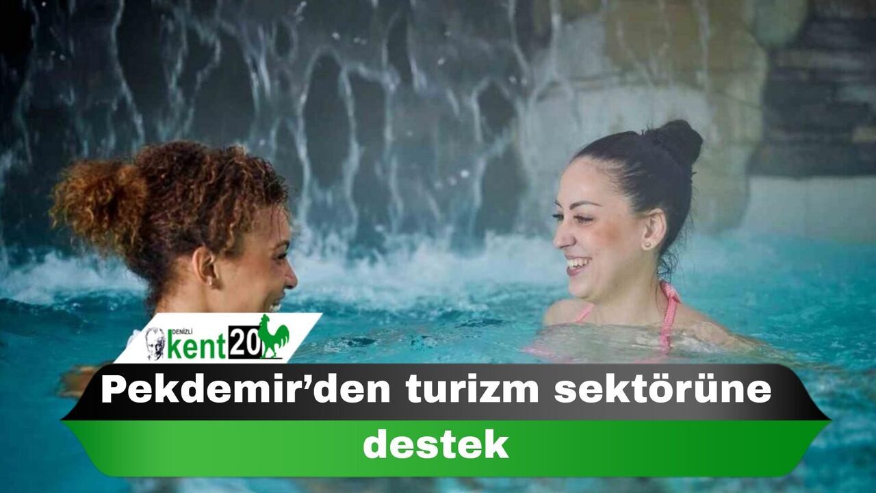 Pekdemir’den turizm sektörüne destek