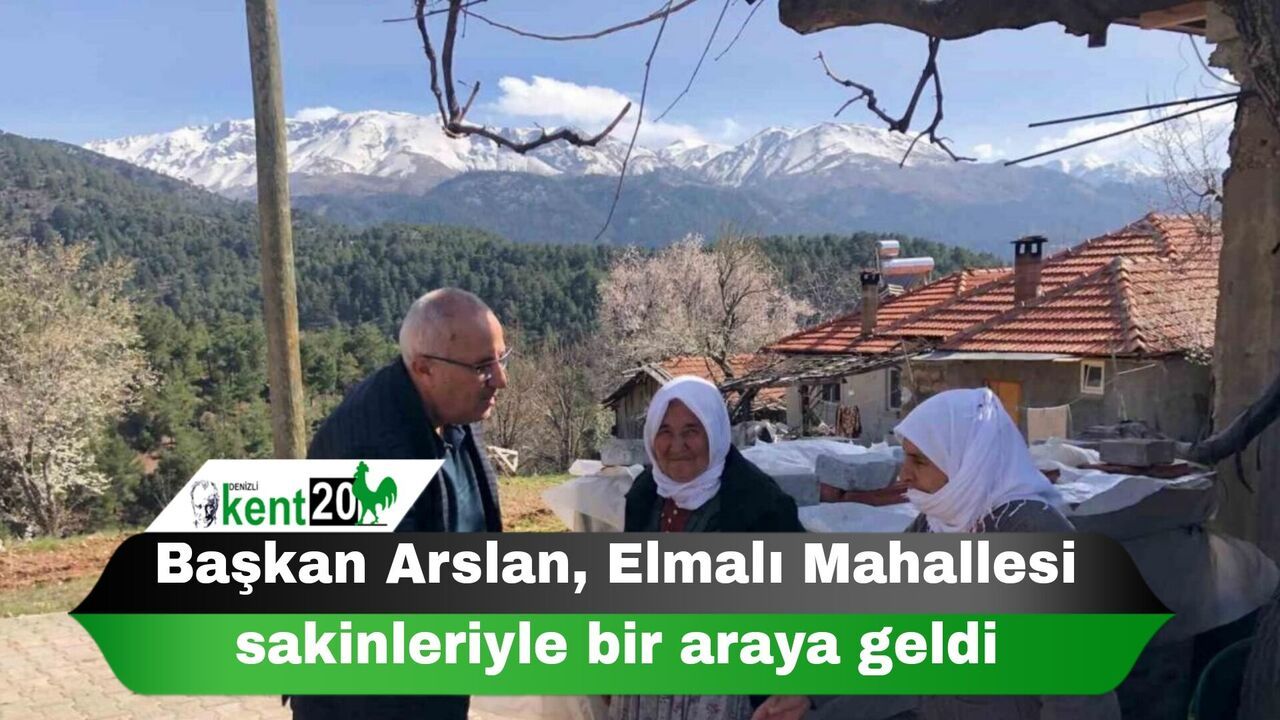 Başkan Arslan, Elmalı Mahallesi sakinleriyle bir araya geldi