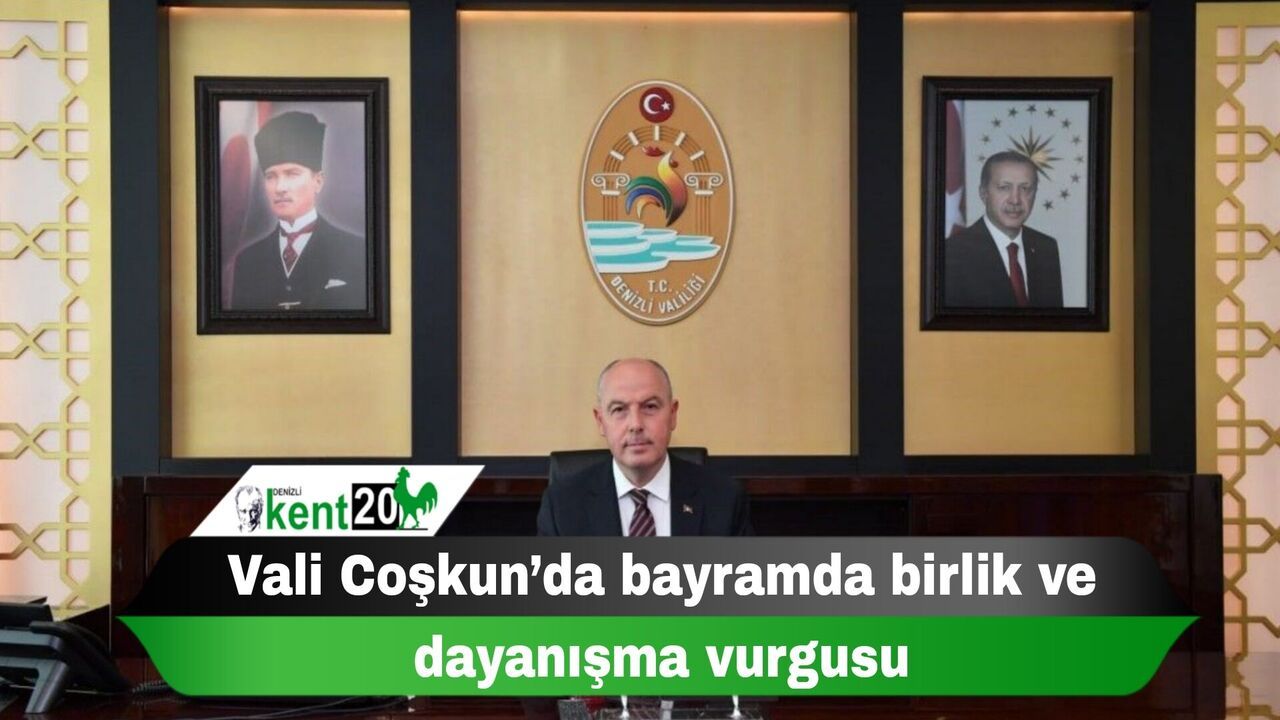 Vali Coşkun’da bayramda birlik ve dayanışma vurgusu