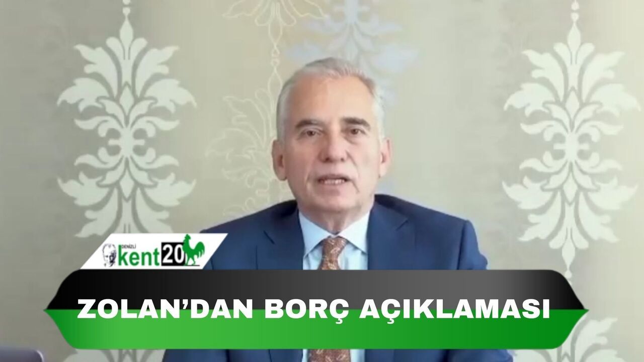 ZOLAN'DAN BORÇ AÇIKLAMASI