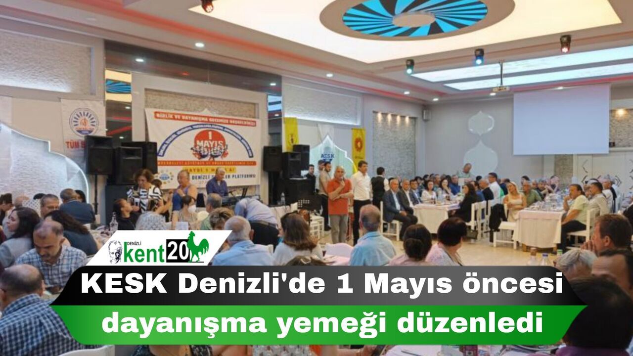 KESK Denizli'de 1 Mayıs öncesi dayanışma yemeği düzenledi