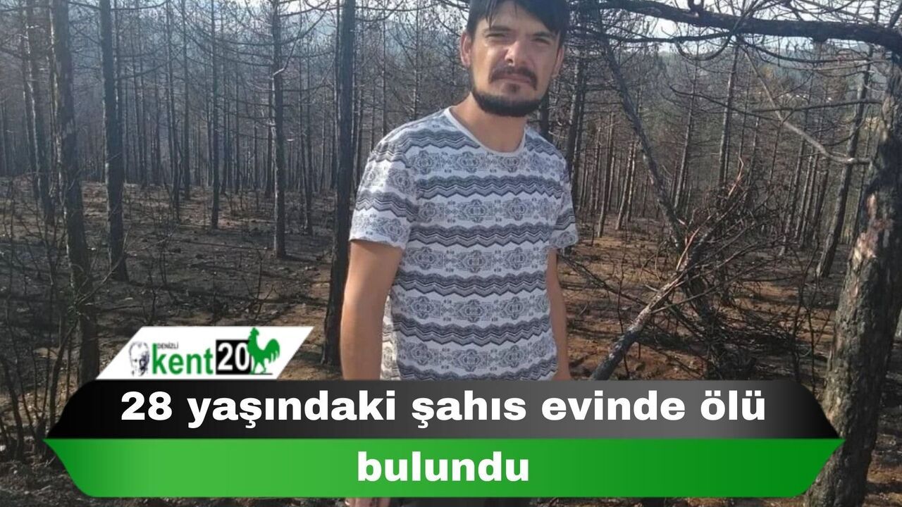 28 yaşındaki şahıs evinde ölü bulundu