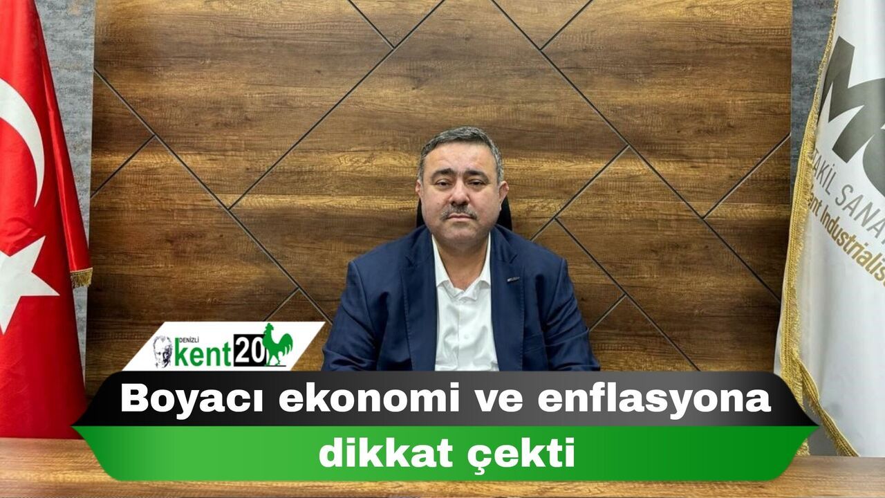 Boyacı ekonomi ve enflasyona dikkat çekti