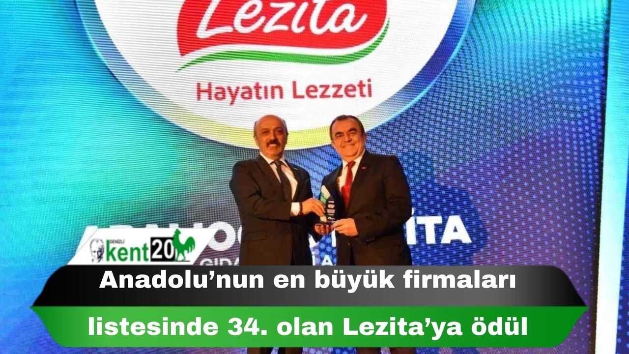Anadolu’nun en büyük firmaları listesinde 34. olan Lezita’ya ödül